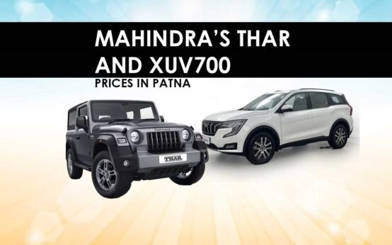 Mahindra’s-Thar-and-XUV700-Prices-in-Patna-bihar